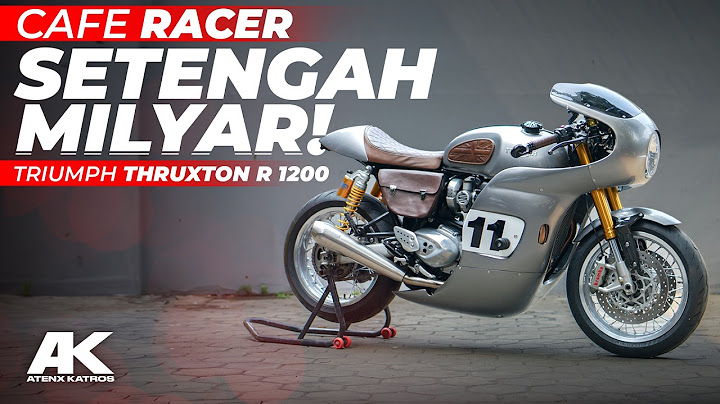 SETENGAH MILYAR !! Custom Caferacer Triumph Thruxton R 1200. #AtenxKatros