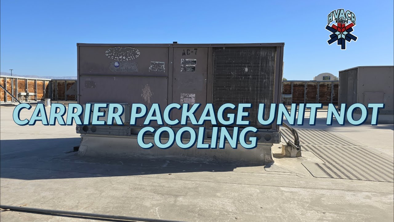 THE CARRIER PACKAGE UNIT IS NOT COOLING