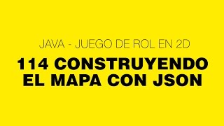 Java - Juego de rol 2D - 114 Construyendo el mapa con JSON