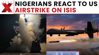 US Airstrike on ISIS in Nigeria | Mixed Reactions in Nigeria After US Strikes ISIS Targets