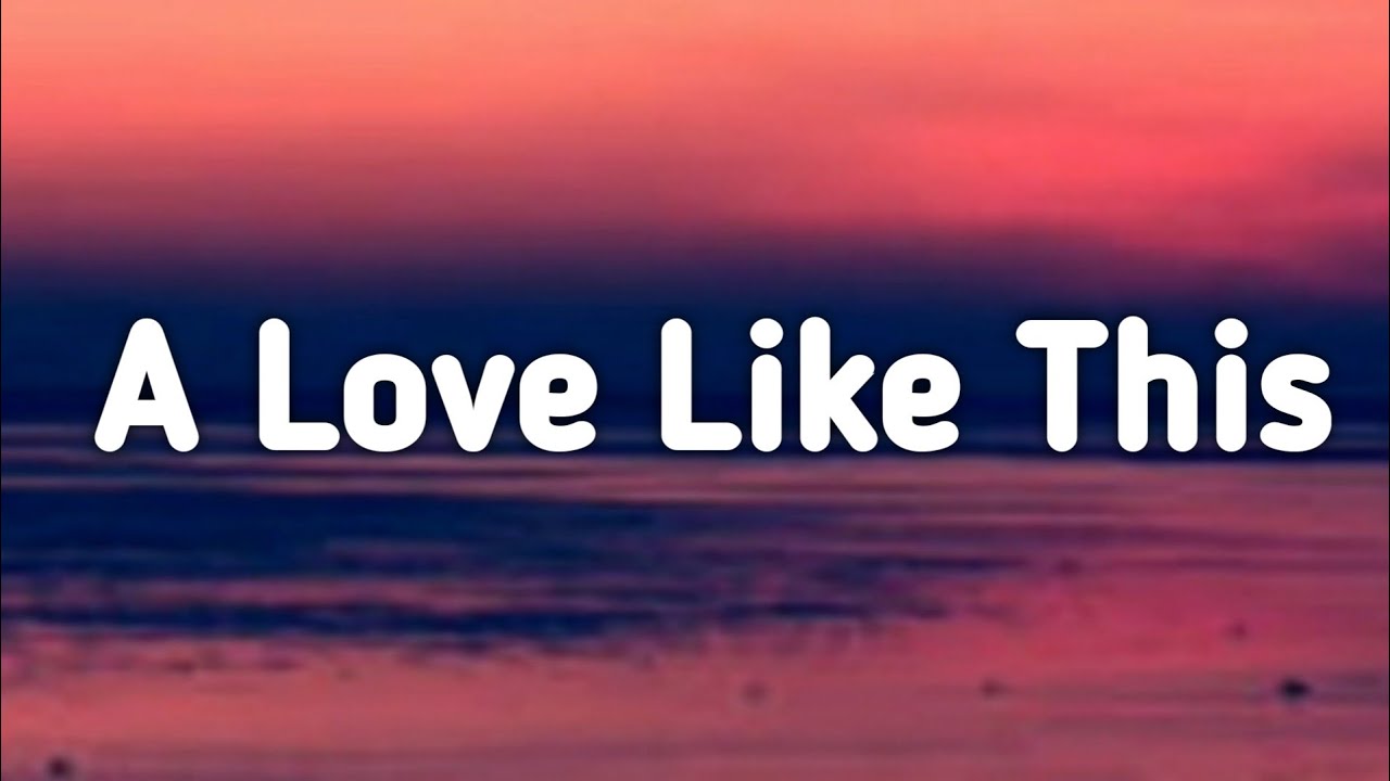 A Love Like This | Love Song Lyrics | Lyrics 2025. - YouTube
