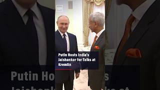 Putin Hosts India’s Jaishankar for Talks at Kremlin