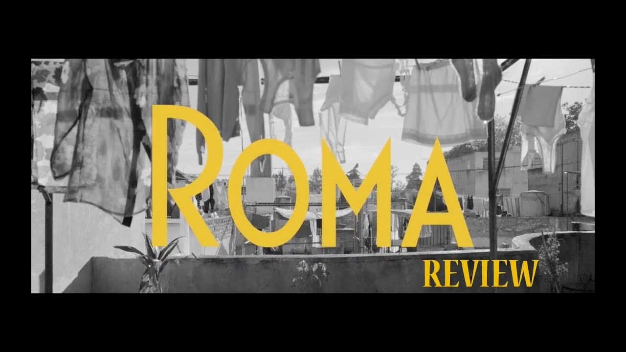Roma Film Review YouTube