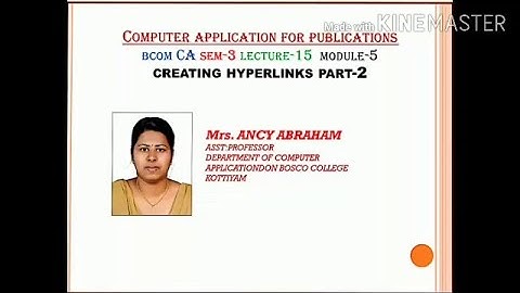 COMPUTER APPLICATION FOR PUBLICATIONS; LECTURE-15; CREATING HYPERLINKS PART-2; BCOMCA; S3; MODULE-5