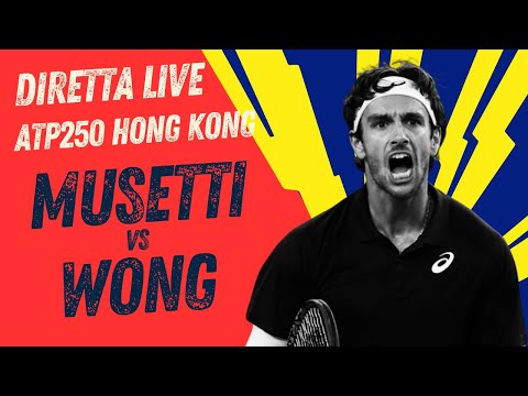 Video DIRETTA MUSETTI - WONG?? QUARTI DI FINALE ATP250 HONG KONG