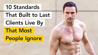 Episode 160 - 10 Standards That Built to Last Clients Live By (That Most People Ignore)