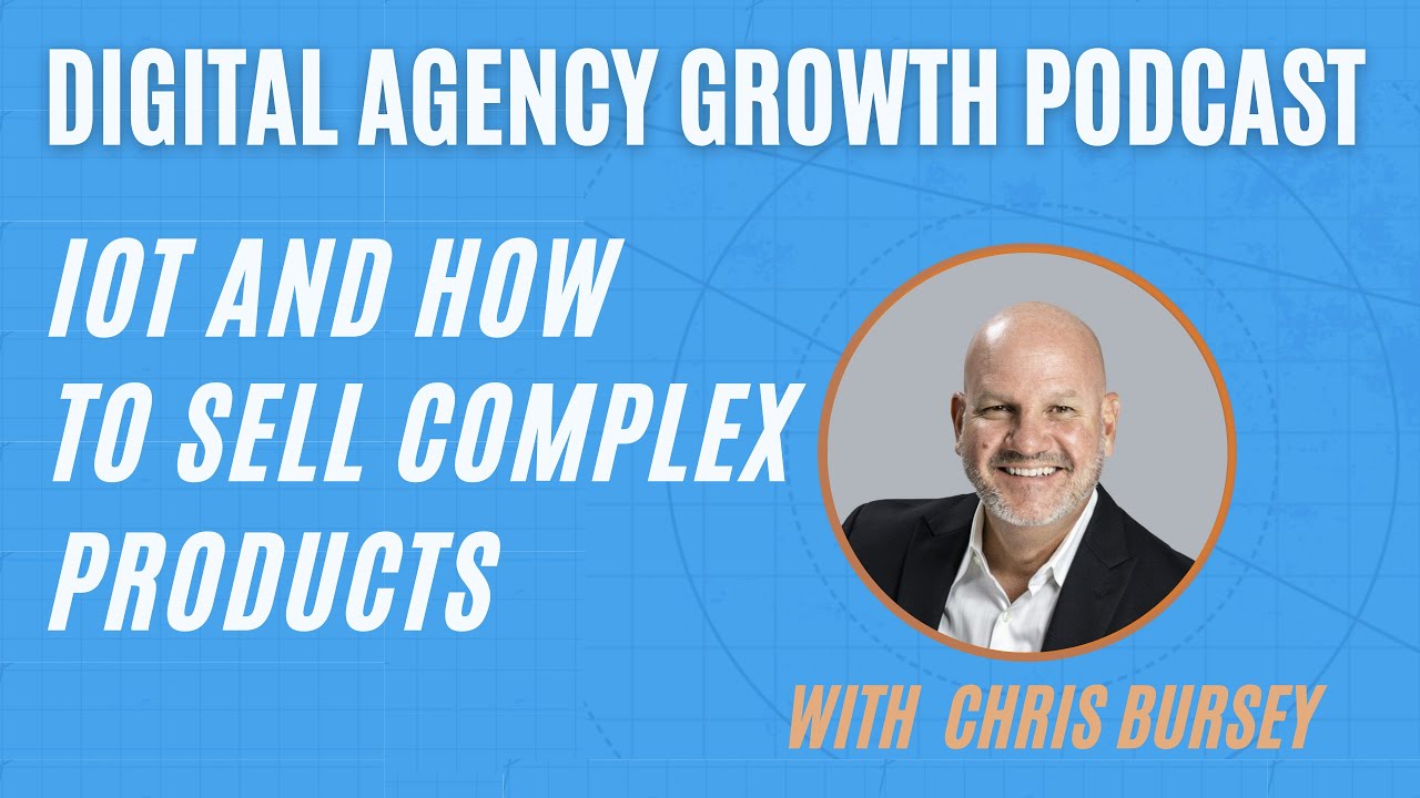 Chris Bursey - IoT and How to Sell Complex Products