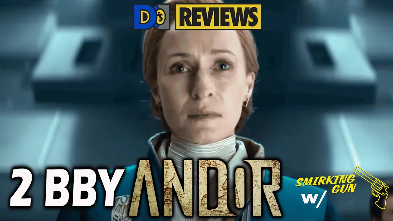 Andor S2 Eps7-9 "Messenger"/ "Who Are You?"/ "Welcome... Rebellion" - D's Reviews feat Smirking Gun