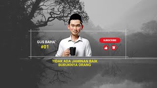Live pengajian Gus baha Eps 01 ((Tidak ada jaminan baik buruknya orang)