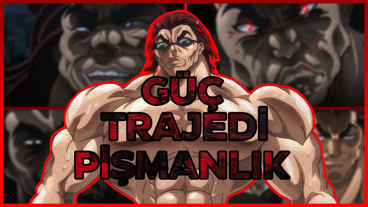Güç, Trajedi ve Pişmanlık - Yujiro Hanma