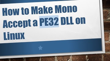 How to Make Mono Accept a PE32 DLL on Linux