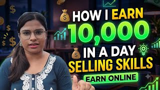 How I Made ₹10,000 in a Single Day Selling Skills Online 💰