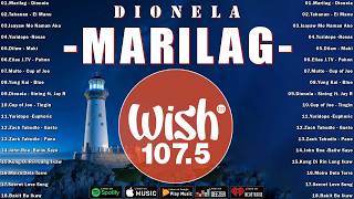 Top OPM Tagalog Original Love Songs: Dionela, Tahanan, Dilaw🎧Best Of Wish 107.5 Songs Playlist 2026