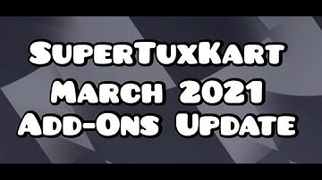 SuperTuxKart - March 2021 Add-Ons Update