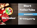 Learn Italian with Tales: Birthday Party - Beginner Level - Bee Italian