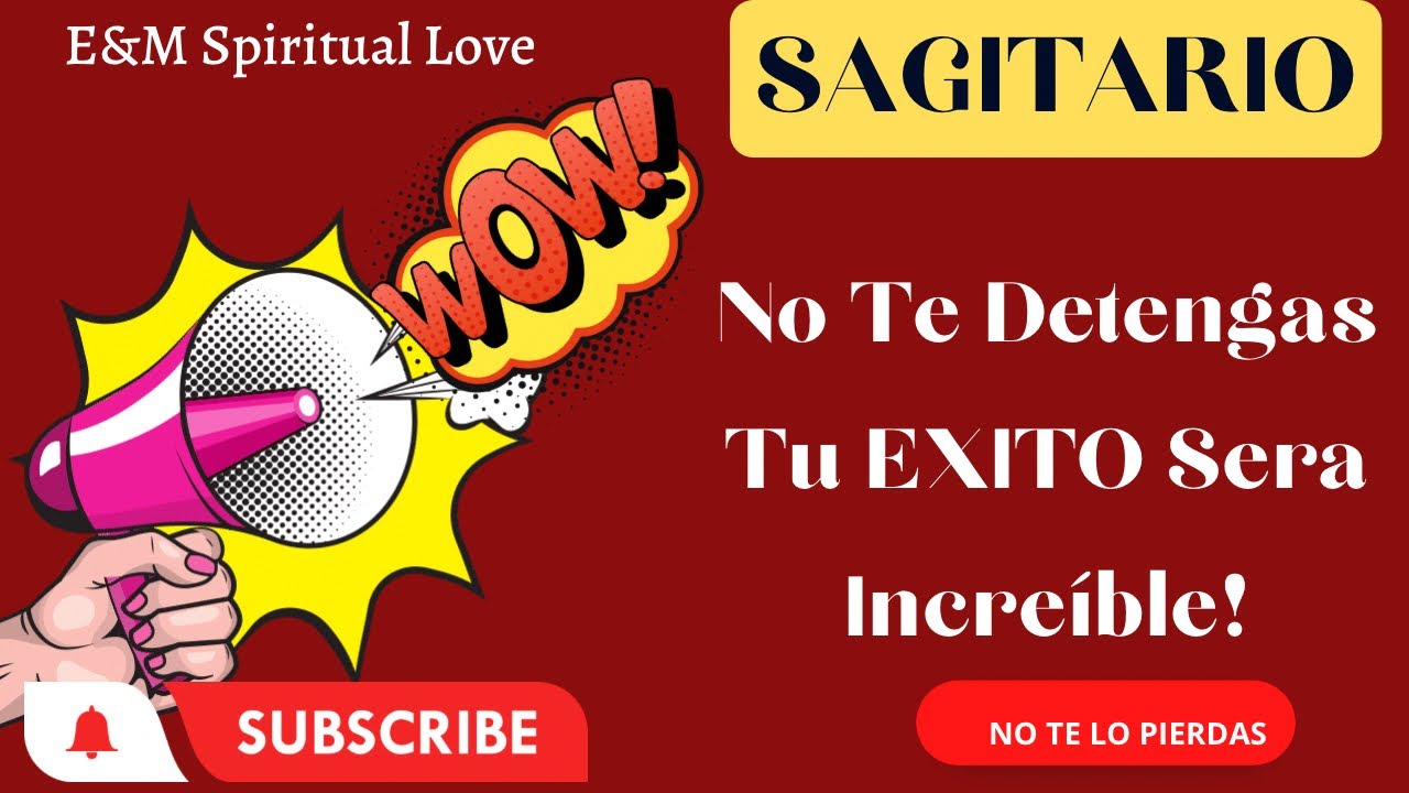 Sagitario No Te Detengas Tu Exito Sera Incredible/ wow #sagitario # ...