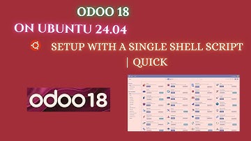 Automate Odoo 18 Installation on Ubuntu 24.04 with a Single Shell Script | Quick