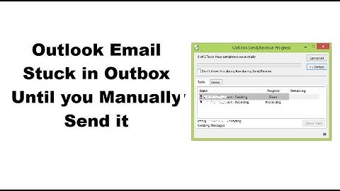 Outlook Email Stuck in Outbox Until you Manually Send it