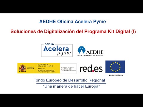 AEDHE Oficina Acelera Pyme - Soluciones de Digitalización del Programa Kit Digital (I) 05/05/2022