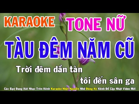 Tàu Đêm Năm Cũ Karaoke Tone Nữ Nhạc Sống - Phối Mới Dễ Hát - Nhật Nguyễn