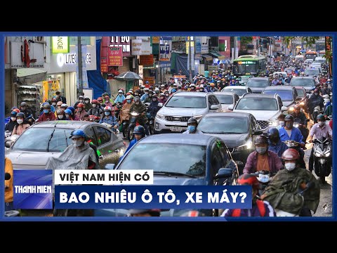 Video Việt Nam hiện có bao nhiêu ô tô và xe máy? - youtube