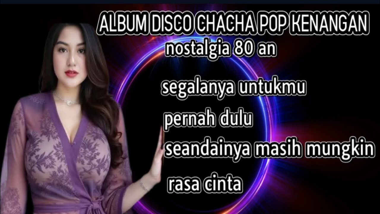 ALBUM!! DISCO CHACHA POP KENANGAN!!PALING DICARI