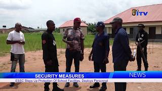 SECURITY MEASURES: ESSC Steps Up Protection Of School Facilities, Deploys Personnel
