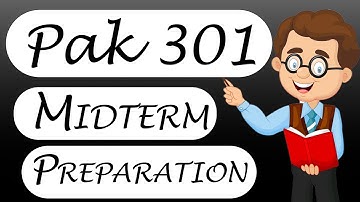 PAK301 Midterm Preparation 2022 and Past Papers