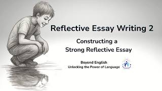 Reflective Essay Writing #2 | Building a Strong Reflective Essay Step-by-Step