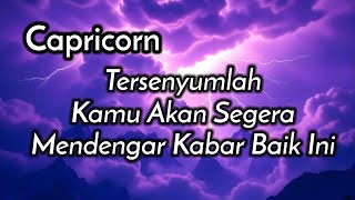 Capricorn🥰Tersenyumlah Kamu Akan Segera Mendengar Kabar Baik Ini🎁🌹💕
