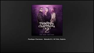 Penélope Charmosa (Speed Up + Reverb) - Boladin211, MC Rick, Dejinha
