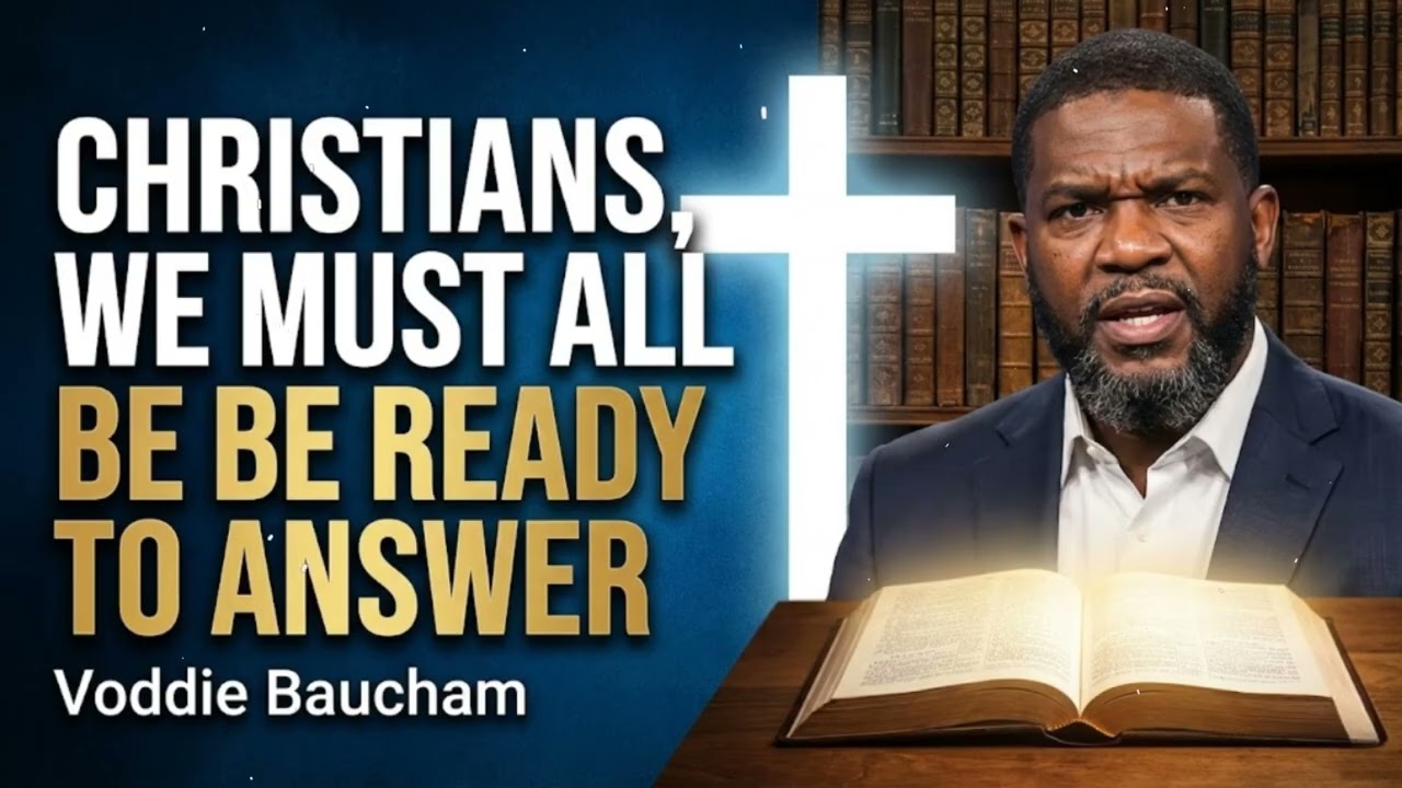 Христиане, мы все должны быть готовы ответить — Водди Баучам