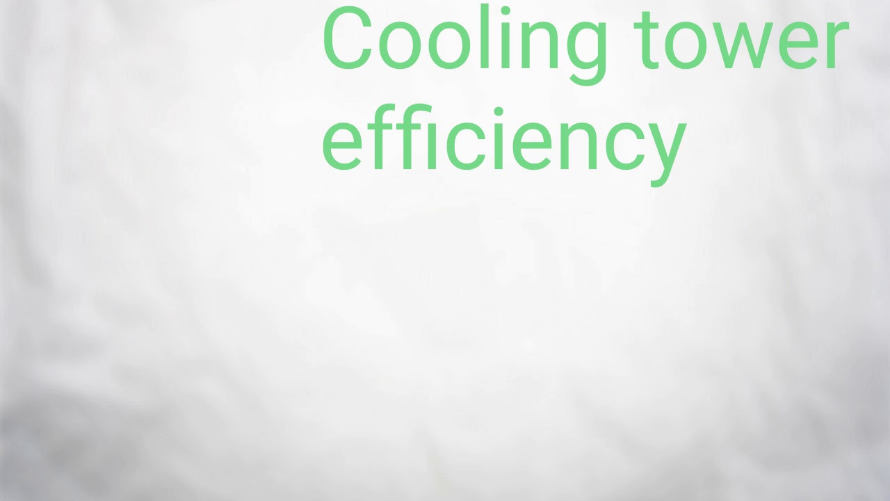 Cooling Tower Efficiency Calculation basic Dtls YouTube