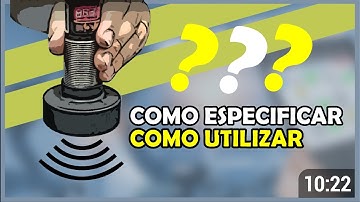 Sensor Ultrassonico - Como Especificar e Utilizar