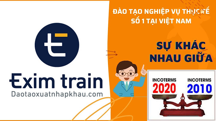 Incoterm đã sửa đổi bao nhiêu lần năm 2024