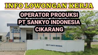 LOKER PT Sankyo Indonesia Cikarang | LOKER TERBARU HARI INI | LOWONGAN KERJA HARI INI