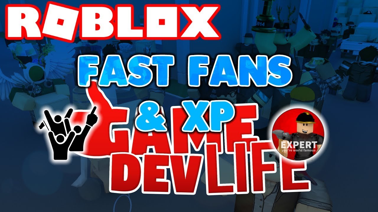 Roblox Game Dev Life How To Get Fans Xp Fast Youtube - roblox game dev life how to get fans xp fast