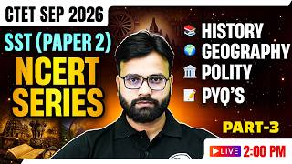 CTET SST Class 2026 | SST NCERT Class For CTET Sept 2026 | CTET SST Paper 2 By Yogendra Sir #3
