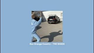 Download lagu Rex Orange Country - THE SHADE [ sped up ]