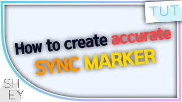 [Tutorial] How to create accurate SYNC MARKER