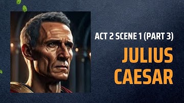 Julius Caesar Act 2 Scene 1 (Part Three) | ICSE Class 9 | Explanation in Hindi & English | SWS
