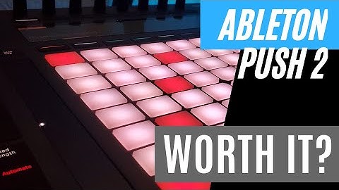 Is the Ableton Push 2 Worth $800? (1 Year Review 2020)