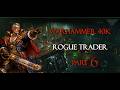 DAD Plays Wh40k: Rogue Trader: Part 6