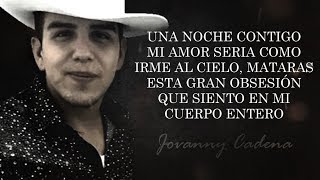 (LETRA) ¨ERES MI SUEÑO¨ - Jovanny Cadena Y Su Estilo Privado (Lyric Video) (2017) chords