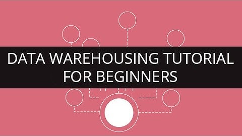 Data Warehouse Tutorial for Beginners | Data Warehousing Concepts | Edureka