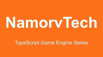 NamorvTech #1 - Engine Updates Overview (TypeScript Game Engine Series)
