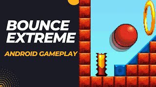 Bounce Extreme Android Gameplay  2022 | Gamer AXZ10K