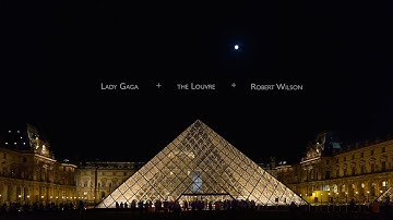 Lady Gaga + Robert Wilson + The Louvre Museum:  The Making of the Lady Gaga Portraits