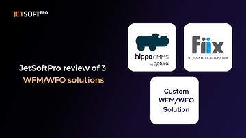 Choosing the right WFM/WFO software: Hippo CMMS, Fiix, and an open-sourse solution by JetSoftPro