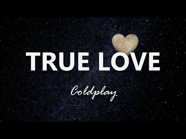 True Love - Song Download from Chilled Coldplay Grooves @ JioSaavn